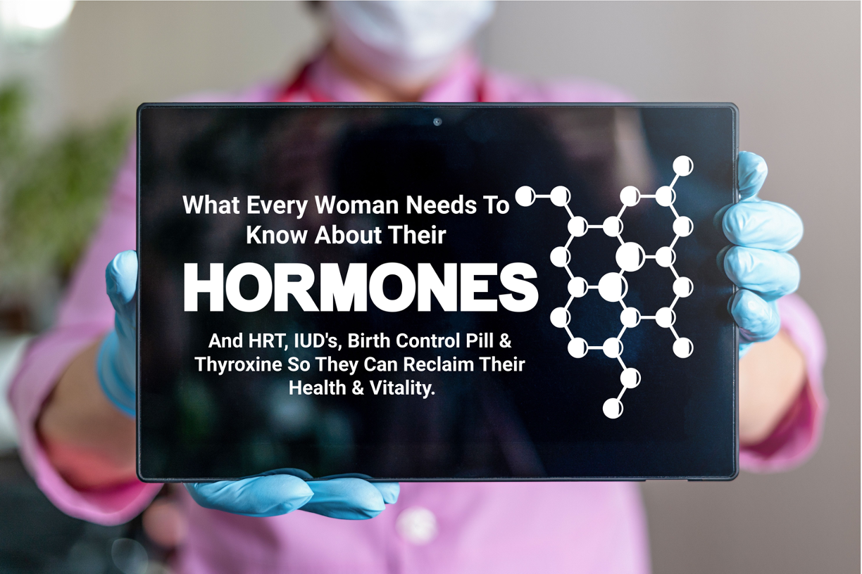 What Every Woman Needs to Know about their Hormones