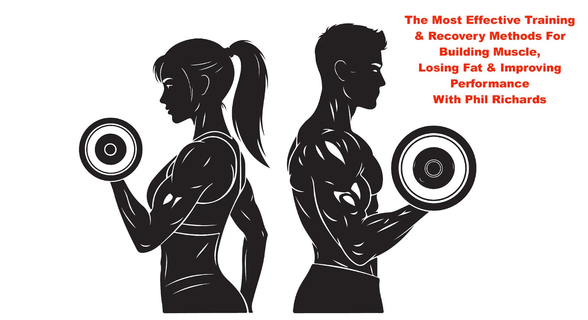 Man and Woman with Weights - Effective Training Phil Richards